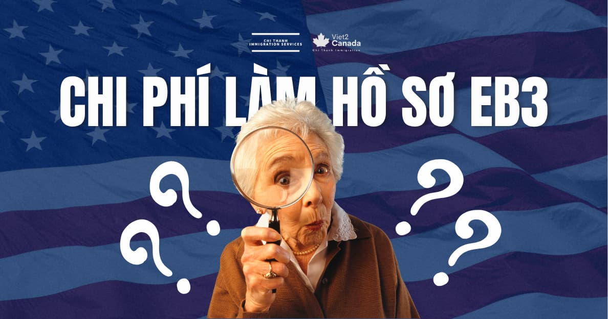 Chi phí đi Mỹ diện EB3 mới nhất 2025 | Chí Thành Immigration.