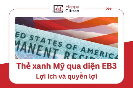 Thẻ xanh EB3: Cơ hội định cư Mỹ lâu dài và ổn định cho bạn và gia đình